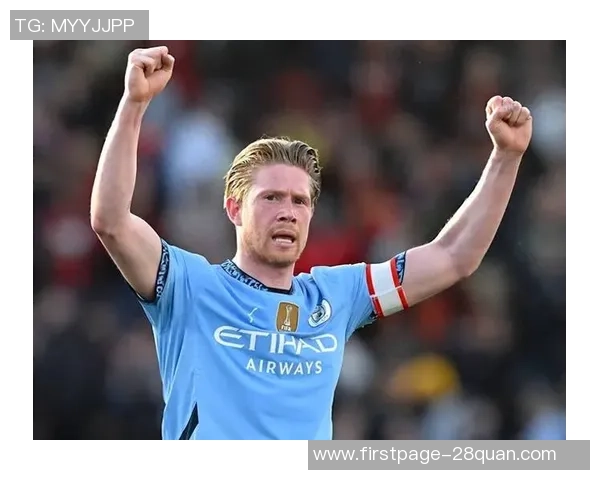 德布劳内:足坛魔术师如何在绿茵场上书写传奇篇章 德布劳内:足坛魔术师如何在绿茵场上书写传奇篇章